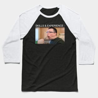 Skills & Experience | Funny T-Shirt | British Culture | Meme Humour Baseball T-Shirt